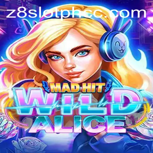 MadHitWildAlice: Navigating the Thrills of Modern Gameplay in Z8slot